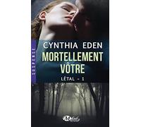Létal, Tome 1: Mortellement vôtre