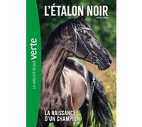 L'Etalon noir (nouvelle édition), Tome 19 - La naissance d'un champion Walter Farley (Auteur)