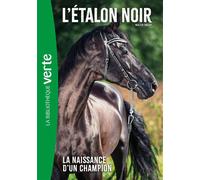 L'Etalon noir (nouvelle édition), Tome 19 - La naissance d'un champion - Walter Farley - Bb Rose Verte - Poche - Roman junior