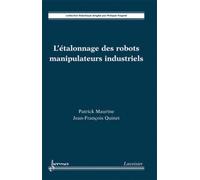 L'étalonnage des robots manipulateurs industriels - Philippe POIGNET - Hermes Science Publications - broché - Guide