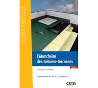 L'étanchéité des toitures-terrasses: Conception et réalisation.