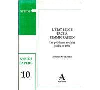 L'état belge face à l'immigration Les politiques sociales jusqu'en 1980 - Albert Bastenier - Academia Eds - broché - Etude