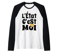 L'Etat C'est Moi - Citation Louis XIV Manche Raglan