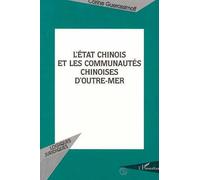 L'état Chinois Et Les Communautés Chinoises D'outre-Mer