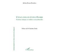 L'état civil en Côte d'Ivoire Système étatique et réalités socioculturelles - Jérôme Konan Kouakou - L'harmattan - broché - Essai