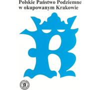 L'État clandestin polonais dans la Cracovie occupée