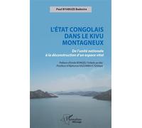 L'État congolais dans le Kivu montagneux De l'unité nationale à la déconstruction d'un espace vital - Paul Byabuze Badesire - L'harmattan - broché - Essai
