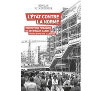 L'État contre la norme - Art d'avant-garde et institutions publiques