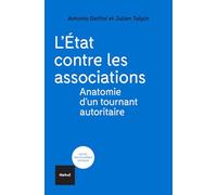 L'État contre les associations: Anatomie d'un tournant autoritaire
