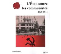 L'etat Contre Les Communistes - 1938-1944