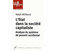 L'État dans la société capitaliste Analyse du système de pouvoir occidental - Ralph Miliband - Universite De Bruxelles Eds - Poche - Essai