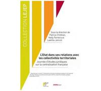 L'etat Dans Ses Relations Avec Les Collectivités Territoriales - Journée D'études Juridiques Sur La Centralisation Française