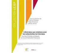 L'état dans ses relations avec les collectivités territoriales Patrice Chrétien (Directeur éditorial), Nelly Ferreira (Directeur éditorial), Laetitia Janicot (Directeur éditorial), Collectif (Auteur)