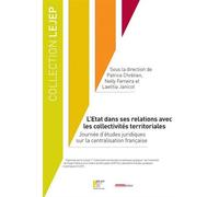 L'état dans ses relations avec les collectivités territoriales Sous la direction de p. chrétien, n. ferreira et l. jani - Patrice Chrétien - Lgdj - broché - Etude