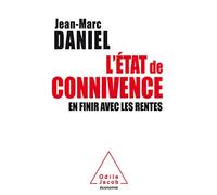 L'État de connivence - en finir avec les rentes