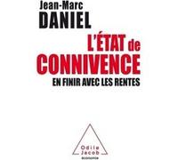 L'État de connivence – en finir avec les rentes