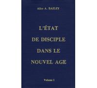 L'état De Disciple Dans Le Nouvel Age - Volume 1