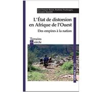 L'Etat de distorsion en Afrique de l'Ouest : Des empires à la nation
