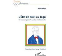 L'état de droit au Togo De la sociologie de l'éducation institutionnelle - Sohou Aleza - L'harmattan - broché - Essai