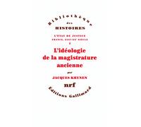 L'État de justice (France, XIIIᵉ-XXᵉ siècle), I : L'idéologie de la magistrature ancienne