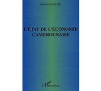 L'état de l'économie camerounaise - Modeste Nkutchet - L'harmattan - broché - Etude