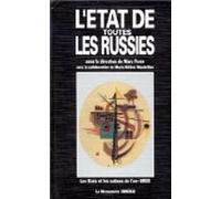 L'Etat de toutes les Russies : Les Etats et les Nations de l'ex-URSS