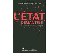 L'État démantelé: Enquête sur une révolution silencieuse