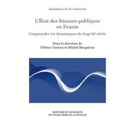 L'État des finances publiques en France Tome 1: Comprendre les dynamiques du long XXe siècle (1)