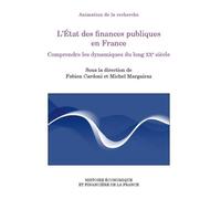 L'État des finances publiques en France Tome 1 Comprendre les dynamiques du long XXe siècle - Fabien Cardoni - Igpde Cheff - broché - Etude