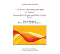 L'État des finances publiques en France Tome 2: Comprendre les dynamiques du long XXe siècle (2)