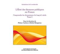 L'État des finances publiques en France Tome 2 Comprendre les dynamiques du long XXe siècle - Michel Margairaz - Igpde Cheff - broché - Etude
