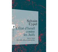L'État d'Israël contre les Juifs: Après Gaza - Nouvelle édition augmentée