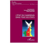 L'État du Cameroun dans tous ses états - Emmanuel Alain Atangana - L'harmattan - broché - Etude
