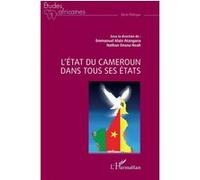 L'État du Cameroun dans tous ses états - Emmanuel Alain Atangana - L'harmattan - broché - Etude