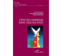 L'État du Cameroun dans tous ses états - Emmanuel Alain Atangana - L'harmattan - broché - Etude