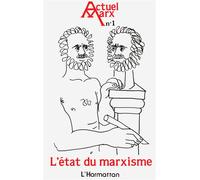 L'état du marxisme - Actuel Marx Tome 1 - Inconnus - L'harmattan - Livre