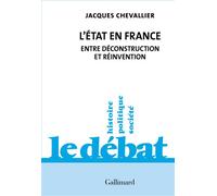 L'État en France Entre déconstruction et réinvention - Jacques Chevallier - Gallimard - broché - Essai