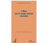L'Etat est la seule ethnie rentable - Moustapha Abakar Malloumi - L'harmattan - broché - Essai
