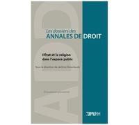 L'etat Et La Religion Dans L'espace Public - Approche Pratiques Et Théoriques De La Laïcité