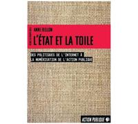 L'etat Et La Toile - Du Développement De L'internet À La Numérisation De L'action Publique