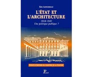 L'Etat et l'architecture. 1958-1981. Une politique publique ? Éric Lengereau (Auteur)