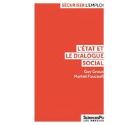 L'Etat et le dialogue social - Martial Foucault - Presses De Sciences Po - broché - Essai