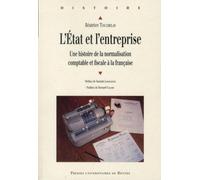 L'État et l'entreprise: Une histoire de la normalisation comptable et fiscale à la française