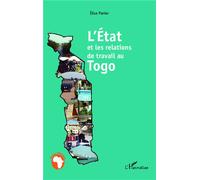 L'Etat et les relations de travail au Togo - Elise Panier - L'harmattan - broché - Essai