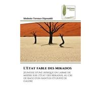 L'Etat fable des Mikados Jeunesse d'une Afrique en larme de misère sur l'état des Mikados, au cri de rage d'un bantou étouffé - Modeste Terence Dipoumbi - Muse Editions - Poche - Roman