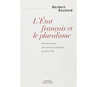 L'État français et le pluralisme: Histoire politique des institutions publiques de 476 à 1792