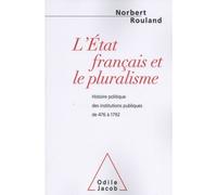 L'État français et le pluralisme Histoire politique des institutions publiques de 476 à 1792 - Norbert Rouland - Odile Jacob - broché - Livre