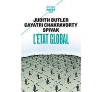 L'Etat global Judith Butler (Auteur), G.c. Spivak (Auteur), Françoise Bouillot (Traduction)