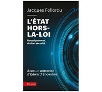 L'état Hors La Loi - Renseignement, Droit Et Sécurité