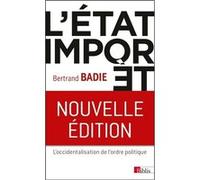 L'Etat importé. L'occidentalisation de l'ordre politique Bertrand Badie (Auteur)